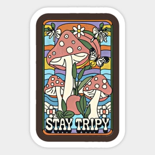 Stay Trippy shrooms vibes Sticker